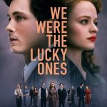 دانلود سریال ما خوش شانس بودیم We Were the Lucky Ones